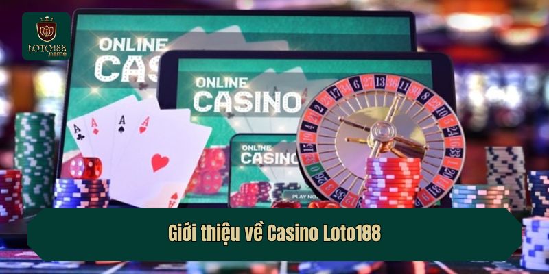 Giới thiệu về Casino Loto188
